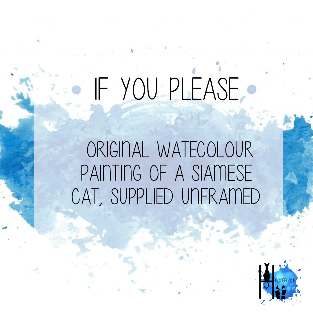 Original Watercolour of a Siamese Cat "If you please", A4